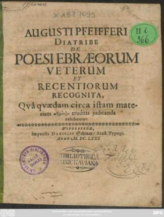 Augusti Pfeifferi Diatribe De Poesi Ebraeorum Veterum Et Recentiorum Recognita : Qua quaedam circa istam materiam ... eruditis iudicanda exhibentur