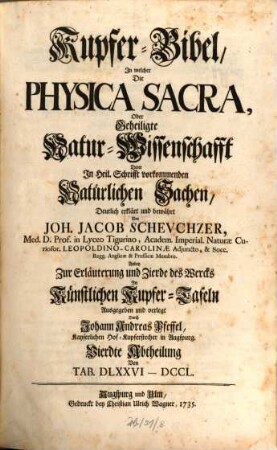 Kupfer-Bibel, In welcher Die Physica Sacra, Oder Geheiligte Natur-Wissenschafft Derer In Heil. Schrifft vorkommenden Natürlichen Sachen, Deutlich erklärt und bewährt, Vierdte Abtheilung. Von Tab. DLXXVI - DCCL.