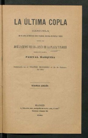 La última copla : zarzuela en un acto, dividido en cinco cuadros, original en prosa y verso
