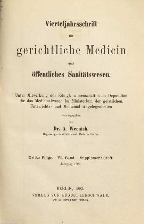 Vierteljahrsschrift für gerichtliche Medizin und öffentliches Sanitätswesen. 6,[a] = Suppl. 1893