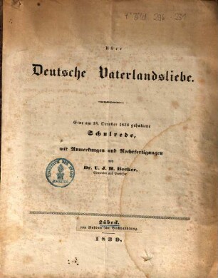 Über Deutsche Vaterlandsliebe : Eine am 18. October 1836 gehaltene Schulrede, mit Anmerkungen und Rechtfertigungen