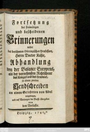 Forts.: Freymütige und bescheidene Erinnerungen wider des berühmten Göttingischen Professors, Herrn Doctor Kahle, Abhandlung von der Balance Europens, als der vornehmsten Richtschnur des Krieges und Friedens
