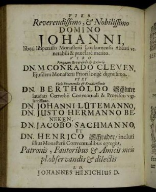 Viro Reverendissimo, & Nobilissimo [...] Dn. M. Conrado Cleven [...] Dn. Bertholdo Schluter [...] Dn. Johanni Lütemanno, Dn. Justo Hermanno Beneken, Dn. Jacobo Sacmanno, Et Dn. Henrico Schrader [...]