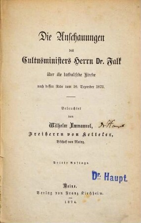 Die Anschauungen des Cultusministers Herrn Dr. Falk über die katholische Kirche : nach dessen Rede vom 10. Dezember 1873