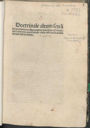 Doctrinale altum seu liber parabolarum Alani metrice descriptus cu[m] sententijs [et] metroru[m] expositionib[us] vtilis valde ad bonorum morum instructionem.
