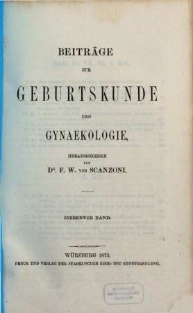 Beiträge zur Geburtskunde u. Gynaekologie, herausgegeben von F. W. Scanzoni. 7