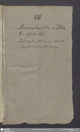 46: Mineralogische Littera für Geschichte : Erste Unterabtheilung. IV. Zweite Unterabtheilung