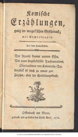 Komische Erzählungen, ganz im mogol'schen Geschmack : mit Anmerkungen. ; Aus dem Französischen