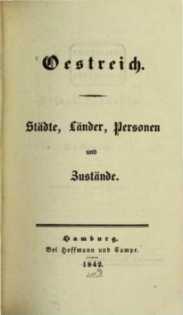 Oestreich : Städte, Länder, Personen und Zustände