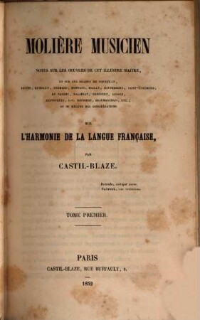Molière Musicien : notes sur les oeuvres de cet illustre maître, et sur les drames de Corneille ... ou se mêlent des considérations sur l'harmonie de la langue française, 1