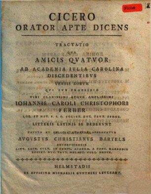 Cicero orator apte dicens