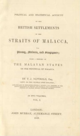 Vol. 1: Political and statistical account of the British settlements in the straits of Malacca, viz. Pinang, Malacca and Singapore