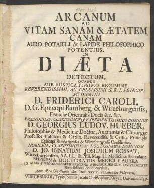 Arcanum Ad Vitam Sanam & Ætatem Canam Auro Potabili & Lapide Philosophico Potentius, In Diæta Detectum