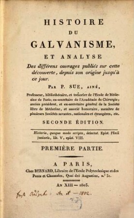 Histoire du Galvanisme; et analyse des différens ouvrages publiés sur cette découverte, depuis son origine jusqu'à ce jour, 1