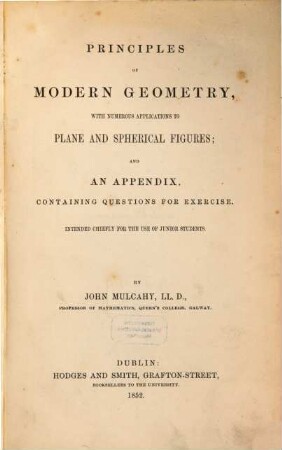 Principles of Modern Geometry, with numerous applications to plane and spherical figures; and an Appendix, containing questions for exercise