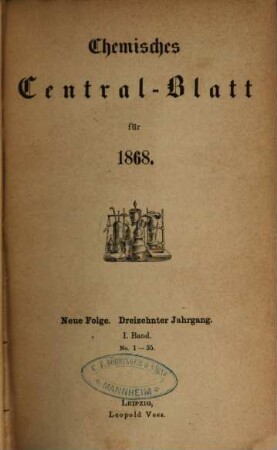 Chemisches Zentralblatt : vollständiges Repertorium für alle Zweige der reinen und angewandten Chemie. 13. 1868