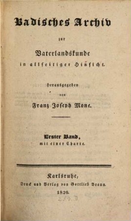 Badisches Archiv zur Vaterlandskunde : in allseitiger Hinsicht. 1, 1. 1826