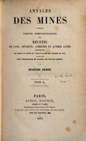 Annales des mines. Partie administrative : ou recueil de lois, décrets, arrêtés et autres actes concernant les mines .... 1. 1872