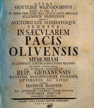 Gottlieb Wernsdorfius, Eloqu. ac Poes P. P. in diem prid. non Mai. huius anni 1760 solemnem panegyrin indicit ... in saecularem pacis Olivensis memoriam ... relig. celebrandam ...