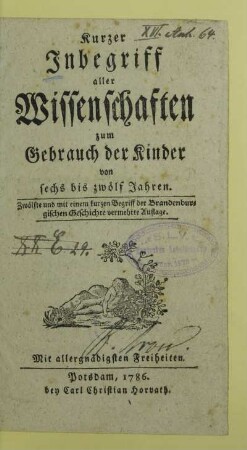 Kurzer Inbegriff aller Wissenschaften zum Gebrauch der Kinder von sechs bis zwölf Jahren