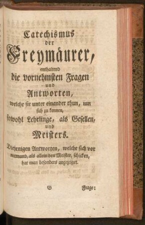 Catechismus der Freymäurer, enthaltend die vornehmsten Fragen und Antworten ...