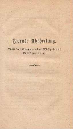 Zweite Abtheilung. Von der Crayon- oder Röthel- und Kreidenmanier