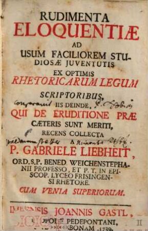 Rudimenta eloquentiae : ad usum faciliorem studiosae iuventutis ex optimis rhetoricarum legum scriptoribus ... collecta