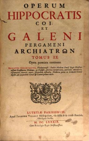Hippocratis Coi, Et Claudii Galeni Pergameni Archiatrōn Opera, Tomus IX.. Opera permixta continens