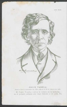 Felix Varela - Nació el 20 de noviembre de 1788. - Murió el 25 de febrero de 1853.