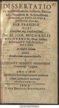 Dissertatio de quibusdam, in historia Passionis, Sepulturae & Resurrectionis Dominicae, ex Philologia potissimum eruendis