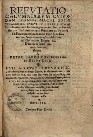 Refutatio calumniarum cuiusdam Ioannis Magni Gthi-Upsalensis, quibus in historia sua ac famosa oratione Danicam gentem incessit