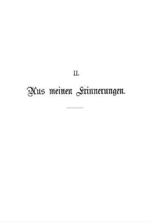 II. Aus meinen Erinnerungen