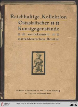 Japanische Kunstgegenstände aus bekanntem Mitteldeutschen Besitz : Keramik, Bronzen, Waffen, Schwertstichblätter und Schwertzieraten, Arbeiten in Lack, Schnitzereien in Holz und Elfenbein, Netzke, Inro, Möbel, Wandbilder (Malereien in Lack, in Auflegearbeiten und Kakemonos); Auktion in München in der Galerie Helbing 7. Juni und folgende Tage