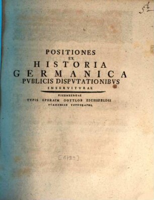 Positiones ex historia Germanica pvblicis dispvtationibvs inservitvrae