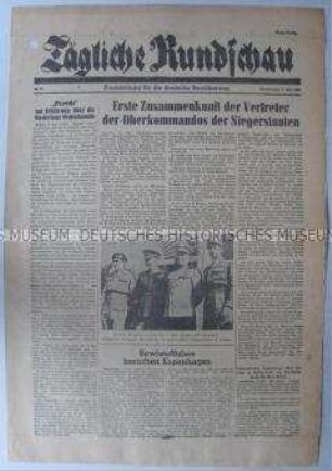 Sowjetische Tageszeitung für die deutsche Bevölkerung "Tägliche Rundschau" zum Treffen der Oberkommandos der alliierten Armeen in Berlin