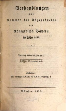 Verhandlungen der Kammer der Abgeordneten des Königreichs Bayern. Beilagenband. 1837,11