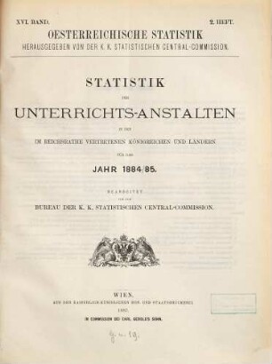 Statistik der Unterrichtsanstalten in den im Reichsrate vertretenen Königreichen und Ländern : für d. Jahr .... 1884/85 (1887)