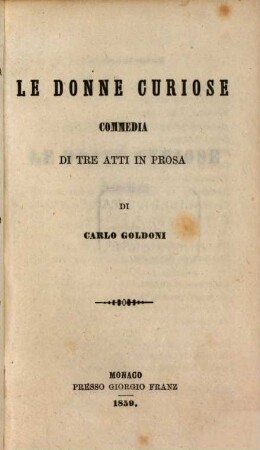 Le donne curiose : commedia in tre atti in prosa