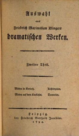 Auswahl aus Friedrich Maximilian Klingers dramatischen Werken. 2, Medea in Korinth