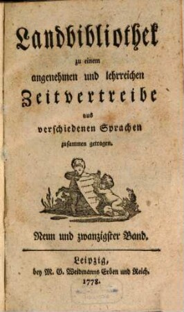 Landbibliothek zu einem angenehmen und lehrreichen Zeitvertreibe aus verschiedenen Sprachen zusammen getragen. 29. 1778