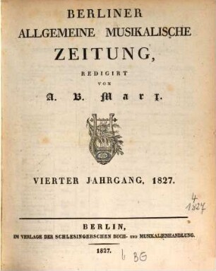 Berliner allgemeine musikalische Zeitung. 4, 4. 1827