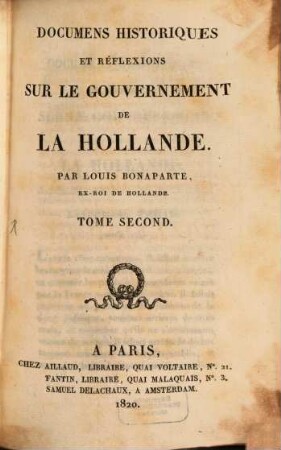 Documens historiques et réflexions sur le gouvernement de la Hollande. 2