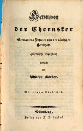 Hermann der Cherusker : Germaniens Befreier von der römischen Herrschaft ; historische Erzählung