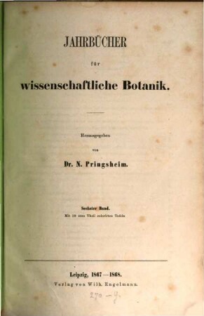 Jahrbücher für wissenschaftliche Botanik. 6, 6. 1867/68