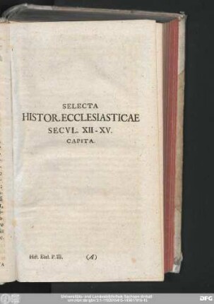 Selecta Histor. Ecclesiasticae Secul. XII-XV. Capita.