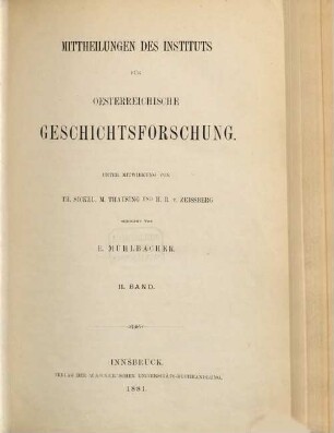 Mitteilungen des Instituts für Österreichische Geschichtsforschung : MIÖG. 2, 2. 1881