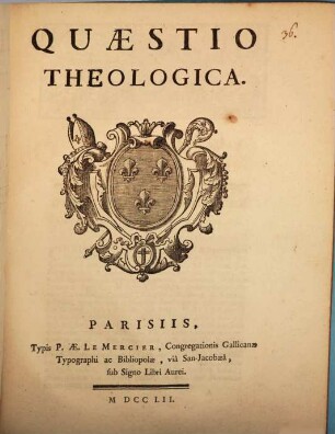 Quaestio theologica : [de sacramentis in genere, de sacramento baptismi, de poentitentiae sacramento]