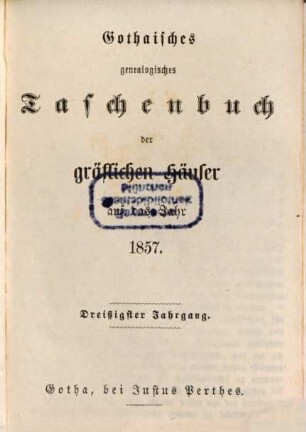 Gothaisches genealogisches Taschenbuch der gräflichen Häuser. 1857