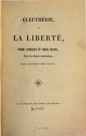 Éleuthérie ou la liberté, poème satirique en douze chants, Avec des notes explicatives : Par l'auteur des Nuits