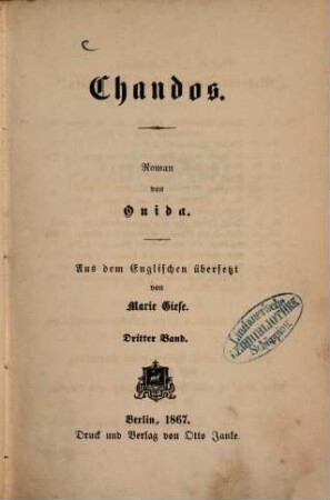 Chandos : Roman von Ouida. Aus dem Englischen übersetzt von Marie Giese. 3 = 45